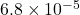 6.8\times10^{-5}