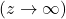 (z\rightarrow\infty)