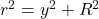 r^2=y^2+R^2