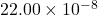 22.00\times10^{-8}