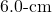 6.0{\text -}\mathrm{cm}