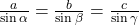\frac{a}{\sin\alpha}=\frac{b}{\sin\beta}=\frac{c}{\sin\gamma}