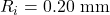 R_i=0.20~\mathrm{mm}