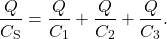 \[\frac{Q}{C_{\mathrm{S}}}=\frac{Q}{C_1}+\frac{Q}{C_2}+\frac{Q}{C_3}.\]