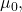 \mu_0,