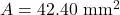 A=42.40~\mathrm{mm}^2