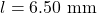 l=6.50~\mathrm{mm}