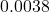 0.0038