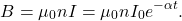 \[B=\mu_0nI=\mu_0nI_0e^{-\alpha t}.\]