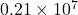 0.21\times10^7