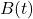 B(t)