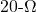 20{\text -}\Omega