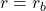 r=r_b