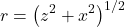 \[r=\left(z^2+x^2\right)^{1/2}\]