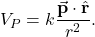 \begin{equation*}V_P=k\frac{\vec{\mathbf{p}}\cdot\hat{\mathbf{r}}}{r^2}.\end{equation*}