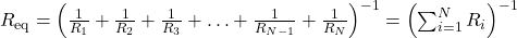 R_{\mathrm{eq}}=\left(\frac{1}{R_1}+\frac{1}{R_2}+\frac{1}{R_3}+\ldots+\frac{1}{R_{N-1}}+\frac{1}{R_N}\right)^{-1}=\left(\sum_{i=1}^NR_i\right)^{-1}