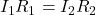I_1R_1=I_2R_2