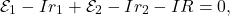 \[\mathcal{E}_1-Ir_1+\mathcal{E}_2-Ir_2-IR=0,\]