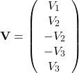 \[\mathbf{V}=\left(\begin{array}{c}V_1\\V_2\\-V_2\\-V_3\\V_3\end{array}\right)\]