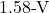 1.58{\text -}\mathrm{V}