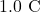 1.0~\mathrm{C}