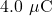 4.0~\mu\mathrm{C}