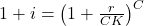 1+i=\left(1+\frac{r}{CK}\right)^C