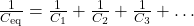 \frac{1}{C_{\mathrm{eq}}}=\frac{1}{C_1}+\frac{1}{C_2}+\frac{1}{C_3}+\ldots