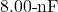 8.00{\text -}\mathrm{nF}