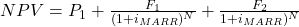NPV = P_1 + \frac{F_1}{(1+i_{MARR})^N}+\frac{F_2}{1+i_{MARR})^N}