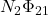 N_2\Phi_{21}