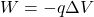 W=-q\Delta V