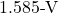1.585{\text -}\mathrm{V}