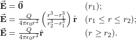 \[\begin{array}{ll}\vec{\mathbf{E}}=\vec{\mathbf{0}}&(r\leqr_1);\\\vec{\mathbf{E}}=\frac{Q}{4\pi\epsilon_0r^2}\left(\frac{r^3-r_1^3}{r_2^3-r_1^3}\right)\hat{\mathbf{r}}&(r_1\leq r\leq r_2);\\\vec{\mathbf{E}}=\frac{Q}{4\pi\epsilon_0r^2}\hat{\mathbf{r}}&(r\geq r_2).\end{array}\]