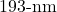 193{\text -}\mathrm{nm}
