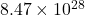 8.47\times10^{28}