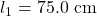 l_1=75.0~\mathrm{cm}