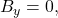 B_y=0,