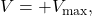 V=+V_{\mathrm{max}},