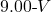 9.00{\text -V}