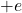 +e