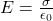 E=\frac{\sigma}{\epsilon_0}
