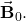 \vec{\mathbf{B}}_0.