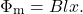 \begin{equation*}\Phi_{\mathrm{m}}=Blx.\end{equation*}