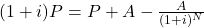 (1+i)P = P + A - \frac{A}{(1+i)^N}