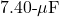 7.40{\text -}\mu\mathrm{F}