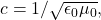 c=1/\sqrt{\epsilon_0\mu_0},