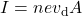 \begin{equation*}I=nev_{\mathrm{d}}A\end{equation*}