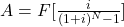 A = F[\frac{i}{(1+i)^N-1}]