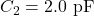 C_2=2.0~\mathrm{pF}